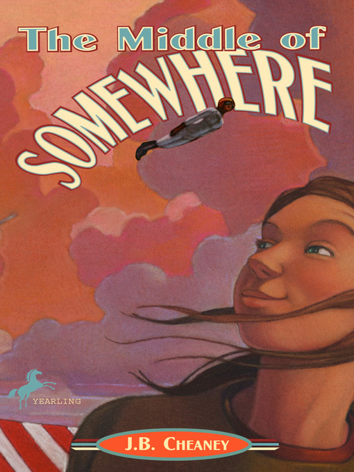 Title details for The Middle of Somewhere by J.B. Cheaney - Available